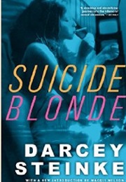 Suicide Blonde (Darcey Steinke)