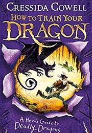A Hero&#39;s Guide to Deadly Dragons (Cressida Cowell)