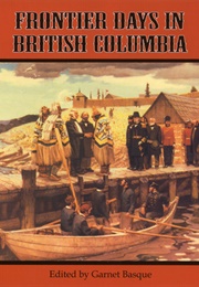 Frontier Days in British Columbia (Garnet Basque)