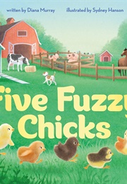 Five Fuzzy Chicks (Diana Murray)