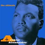The Ultimate Arthur Alexander