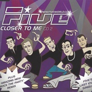 Five - Closer to Me / Rock the Party