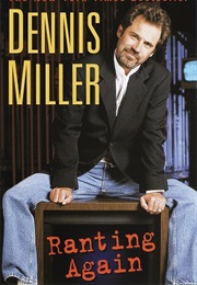 Ranting Again (Dennis Miller)