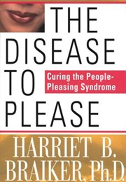 The Disease to Please (Harriet Braiker)