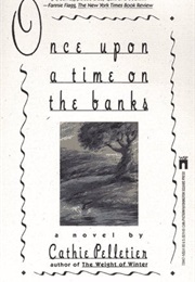 Once Upon a Time on the Banks (Cathie Pelletier)
