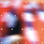 (1986) Arthur Russell - World of Echo