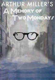 A Memory of Two Mondays (Arthur Miller)