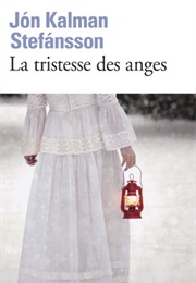 La Tristesse Des Anges (Jón Kalman Stefánsson)