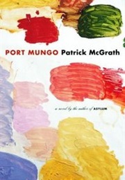 Port Mungo (Patrick McGrath)