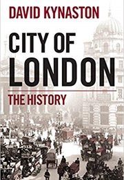 City of London: The History (David Kynaston)