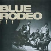 Try - Blue Rodeo