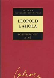 Leopold Lahola – Posledná Vec