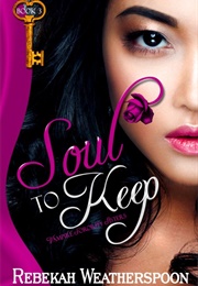 Soul to Keep (Rebekah Weatherspoon)