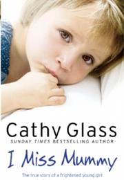 I Miss Mummy by Cathy Glass