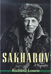 Sakharov: A Biography (Richard Lourie)
