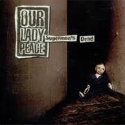 Our Lady Peace-"Superman's Dead"