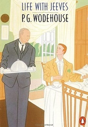 Life With Jeeves (P.G. Wodehouse)