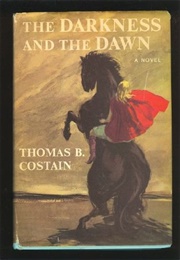 The Darkness and the Dawn (Thomas B. Costain)