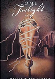 Come Twilight (Chelsea Quinn Yarbro)