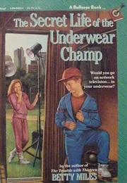 The Secret Life of the Underwear Champ (Betty Miles)
