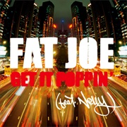 Get It Poppin' - Fat Joe