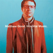 Matthew Good - Hospital Music