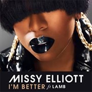 I&#39;m Better - Missy Elliott