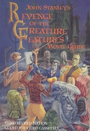 Revenge of the Creature Features Movie Guide (John Stanley)