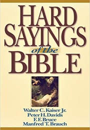 Hard Sayings of the Bible (Kaiser, Davids, Bruce & Brauch)