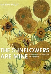 The Sunflowers Are Mine (Martin Bailey)