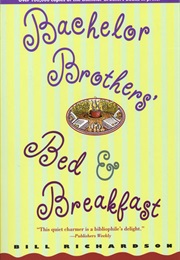 Bachelor's Brothers Bed & Breakfast (Bill Richardson)