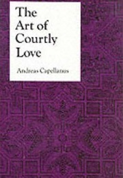 The Art of Courtly Love (Andreas Capellanus)