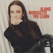 You Learn - Alanis Morissette