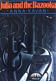 Julia and the Bazooka and Other Stories (Anna Kavan)