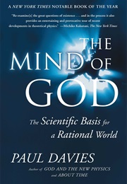 The Mind of God: The Scientific Basis for a Rational World (Paul Davies)