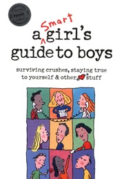 A Girls Smart Guide to Boys (American Girl)