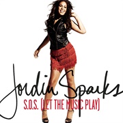 S.O.S (Let the Music Play)  - Jordin Sparks