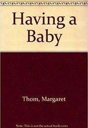 Having a Baby (Margaret Thom)