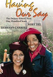 Having Our Say: The Delany Sisters' First 100 Years (1999)