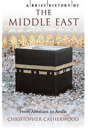 A Brief History of the Middle East (Christopher Catherwood)