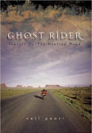 Ghost Rider Travels on the Healing Road (Neil Peart)