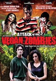 Attack of the Vegan Zombies (2009)
