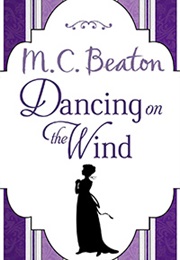 Dancing on the Wind (M.C.Beaton)
