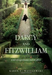 Darcy and Fitzwilliam: A Tale of a Gentleman and an Officer (Darcy and Fitzwilliam #1) (Karen V. Wasylowski)