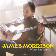 I Won&#39;t Let You Go James Morrison