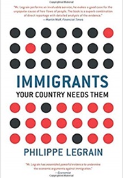 Immigrants: Your Country Needs Them (Philippe Legrain)