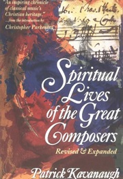 Spiritual Lives of the Great Composers (Kavanaugh)