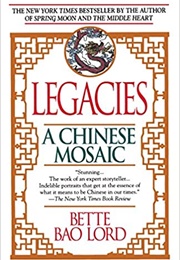 Legacies: A Chinese Mosaic (Bette Bao Lord)