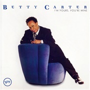 Betty Carter ‎– I'm Yours, You're Mine (1996)