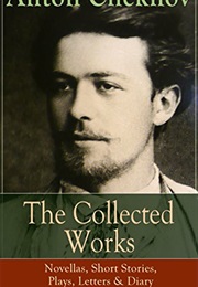 The Collected Works of Anton Chekhov (Anton Chekhov)